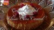 Creme Caramel Custard Recipe -  Comforting Elegant Dessert