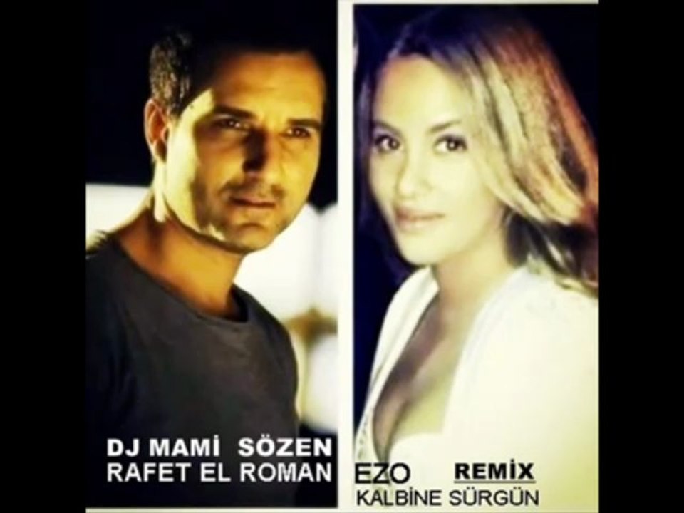 Dj Mami Sözen Rafet El Roman & Ezo - Kalbine Sürgün REMİX