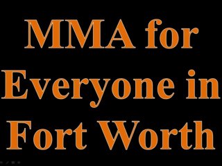 MMA for Everyone in Forth Worth