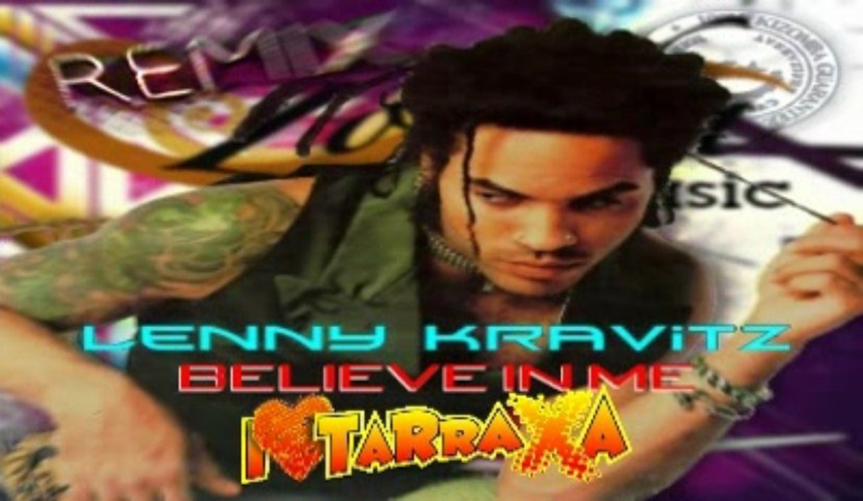 LENNY KRAVITZ: Believe in Me (Dub Tarraxa Rmx by Malak feat. Mister Bono)