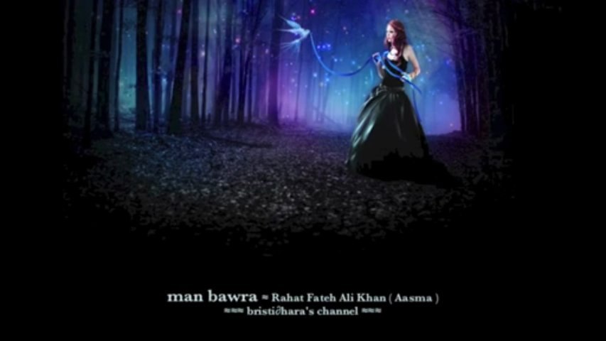 Man Bawra ≈ Rahat Fateh Ali Khan - YouTube