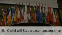 EU-Gipfel will Steueroasen austrocknen