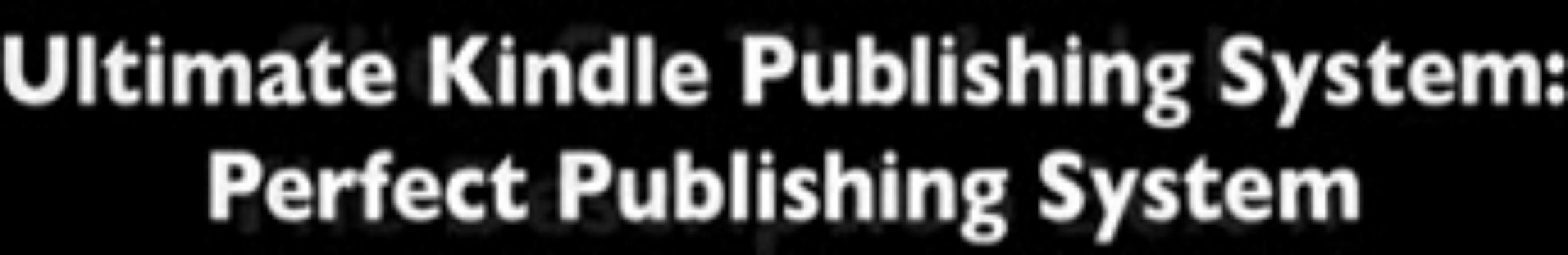 The Kindle Complete Publishing System | The Kindle Complete Publishing System
