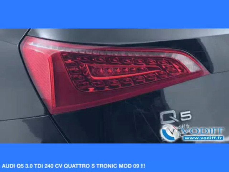 VODIFF : AUDI OCCASION ALSACE : AUDI Q5 3.0 TDI 240 CV QUATTRO S TRONIC MOD 09 !!!