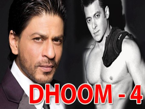 Shahrukh Khan or Salman Khan in Dhoom 4