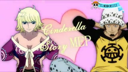 [☠ ｐｓ] CINDERELLA STORY ᴹᴱᴾ ||| One Piece Couples