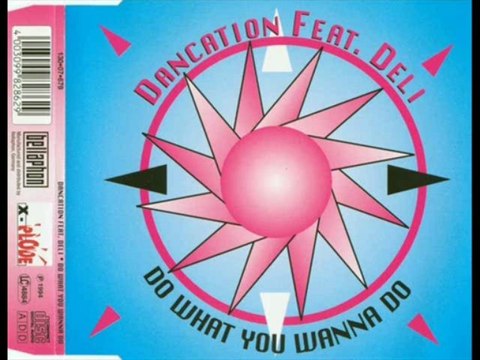 Dancation Feat. Deli - Do What You Wanna Do (Maxi Dance Mix)