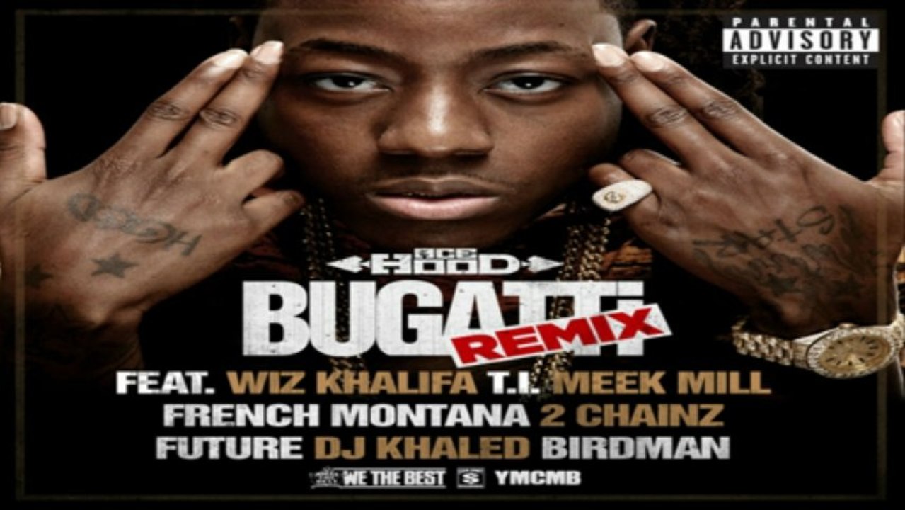 [ DOWNLOAD MP3 ] Ace Hood - Bugatti (feat. Wiz Khalifa, T.I., Meek Mill, French Montana, 2 Chainz, Future, DJ Khaled & Birdman) [Explicit] [ iTunesRip ]