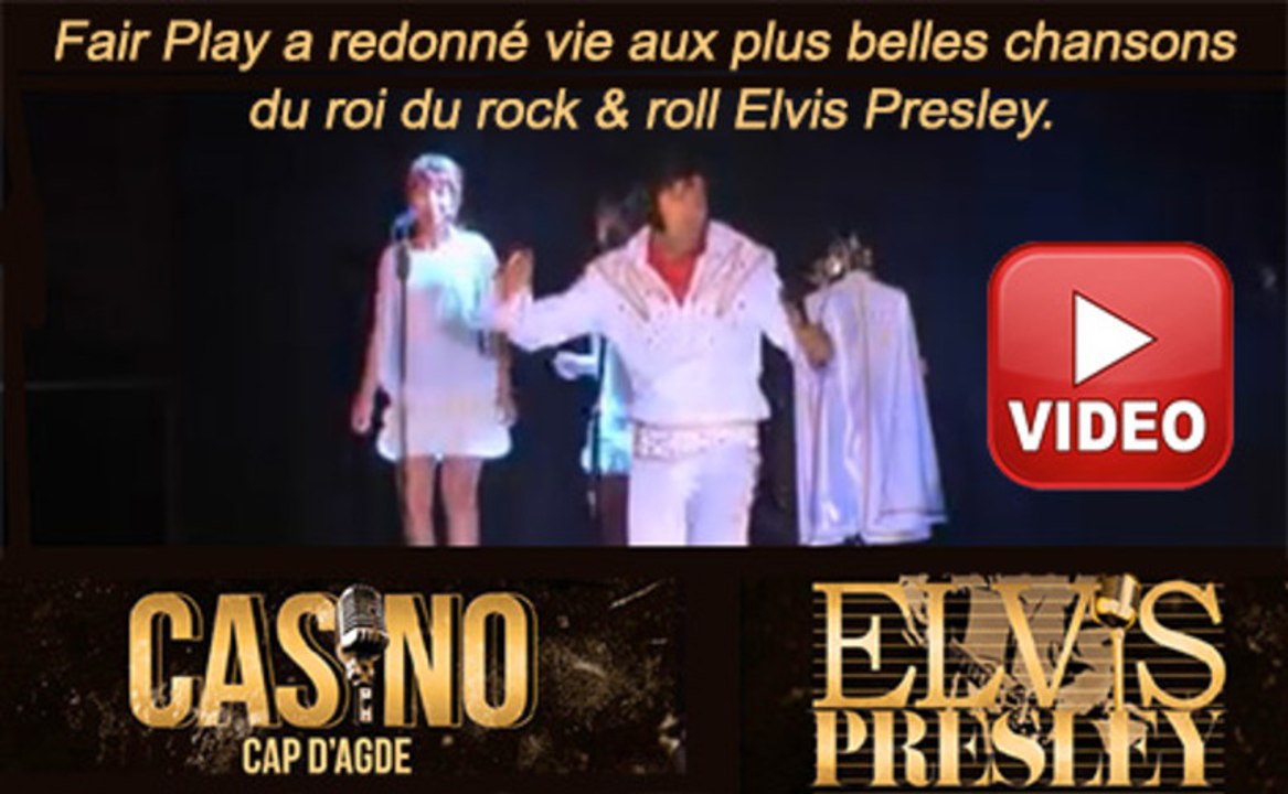 CAP d'AGDE - 2013 - Tribute "Elvis Presley" by...