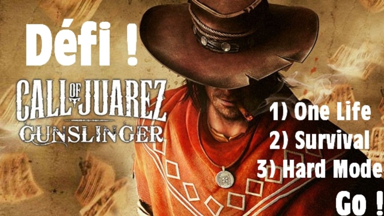 Défi - Call of Juarez Gunslinger - One Life / Mode difficile (PC)