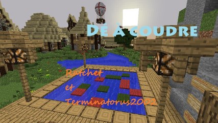Minecraft : Détente sur un dé à coudre