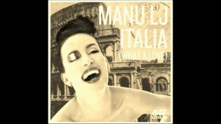 Manu LJ - Italia (What A Love) (c) 2012