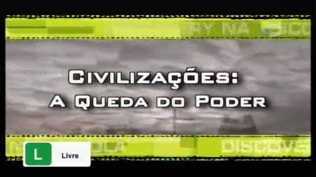 Discovery na Escola - Civilizações: A Queda do Poder [Discovery Channel]