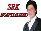 Shahrukh Khan Hospitalised At Lilavati Hospital
