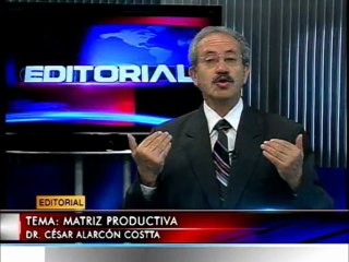 Editorial RTU Noticias 30/05/2013 Tema: Matriz productiva