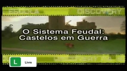 Discovery na Escola - Feudalismo: Guerra de Castelos [Discovery Channel]