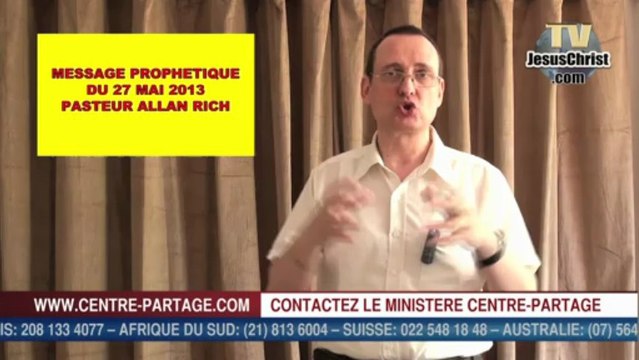 MESSAGE PROPHETIQUE 27 MAI 2013: LIBERTE DE L'ESPRIT DE DIEU DANS L'EGLISE - Pasteur Allan Rich