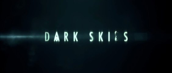 Dark Skies - Bande-annonce (VF)