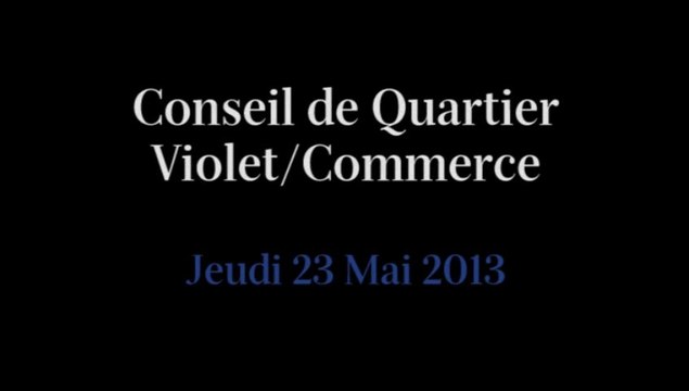 Conseil de Quartier Violet/Commerce du Jeudi 23 Mai 2013