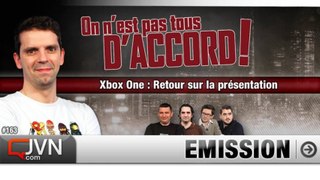 On n'est pas tous d'accord ! - Xbox One : Retour sur la présentation - S4-Ep#163 [JVN.com]