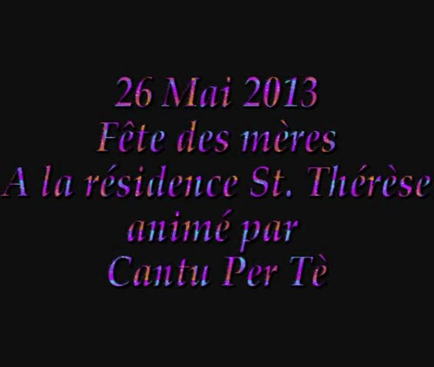 26 Mai 2013 à la résidence St Thérèse animé par Cantu Per Tè