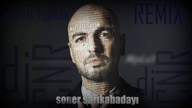 Soner Sarıkabadayı Kutsal Toprak (Dj Caner Yılmaz Remix 2013)