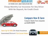 Cheap Monthly Car Insurance For Any Driver With No Deposit, No Credit Check