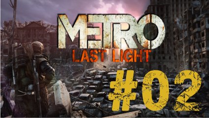 Metro Last Light [02] Pavel, un coco pas comme les autres