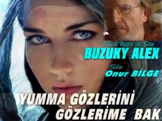 YUMMA GÖZLERİNİ GÖZLERİME BAK