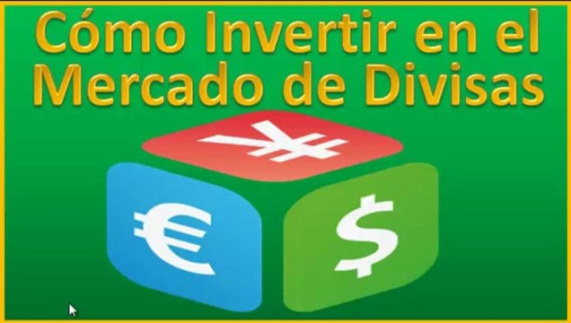 Como Invertir en el Mercado de Divisas Forex