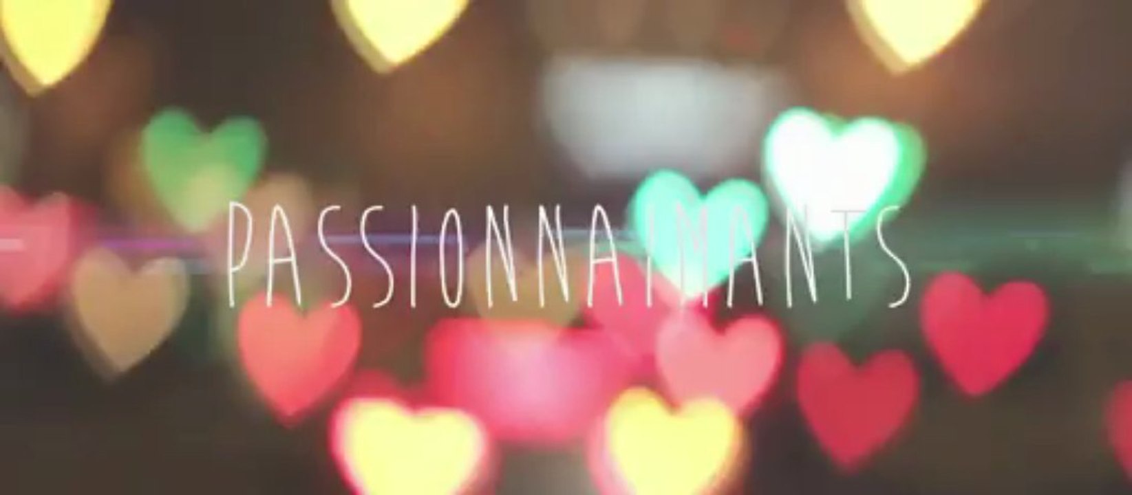 Passionnaimants - Long métrage 2013 - [TRAILER]