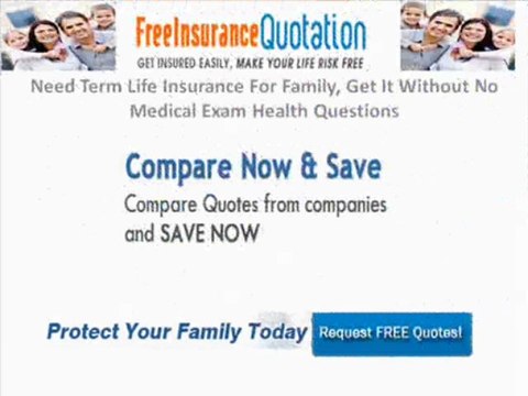 Need Term Life Insurance For Family, Get It Without No Medical Exam Health Questions