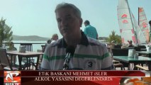 Etik Başkanı Mehmet İşler Alkol Yasasını Değerlendirdi.