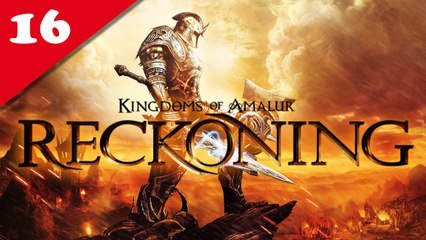 Les Royaumes D'Amalur : Reckoning - PC - 16 [Frapsoluce / Walkthrough]