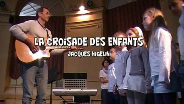 La croisade des enfants (Jacques Higelin)