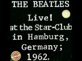 Reminiscing The Beatles Live! at the Star-Club in Hamburg, Germany; 1962