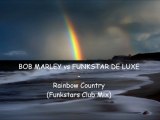 Bob Marley vs Funkstar De Luxe - Rainbow Country (Funkstar Club Mix)