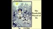 The Wonderful Wizard of Oz by L. Frank Baum - 9/24. The Queen of the Field Mice (read by Phil Chenevert)