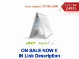 Order Acer Aspire S7-391-6810 13.3-Inch Touchscreen Ultrabook Review