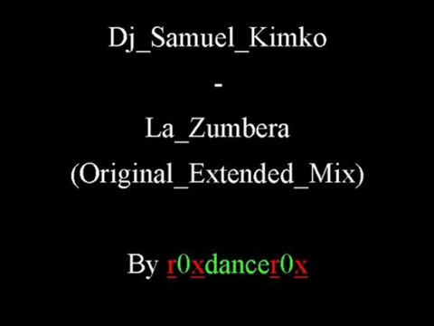 Dj Samuel Kimko - La Zumbera (Original Extended Mix)