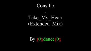 Consilio - Take My Heart (Extended Mix)