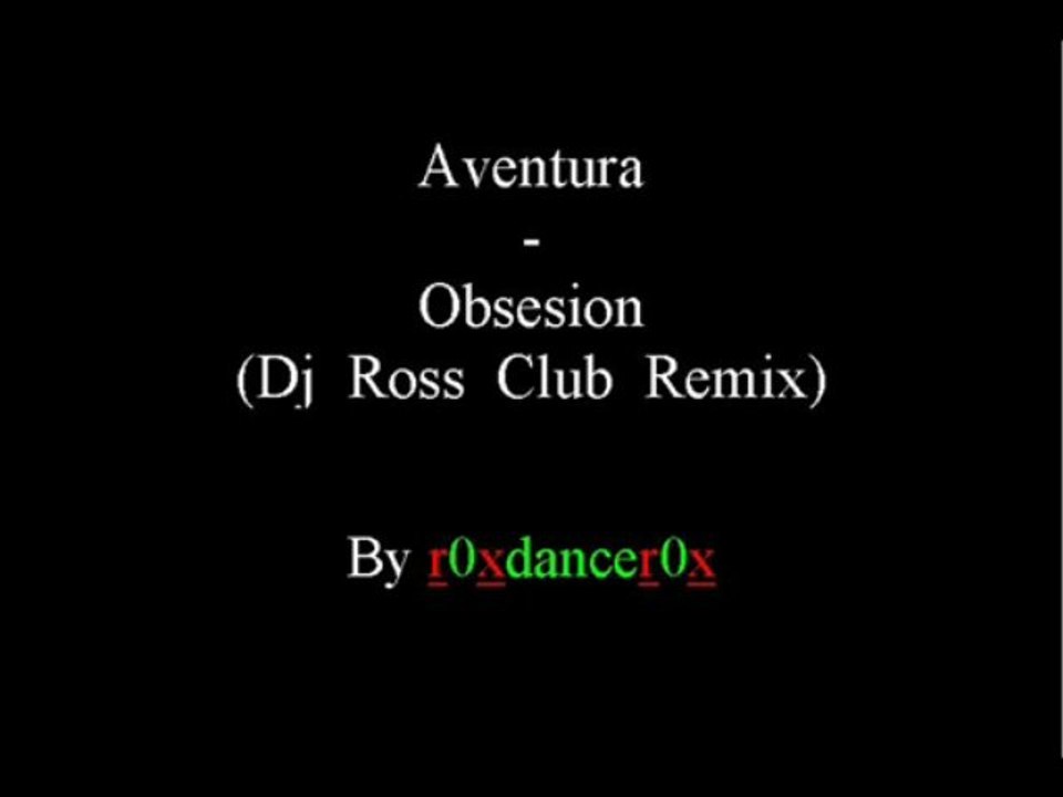 Aventura - Obsesion (Dj Ross Club Remix)