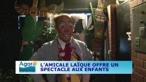 AGORA L'EMISSION 163 : L'AMICALE LAIQUE OFFRE UN SPECTACLE AUX ENFANTS DE LA CITE