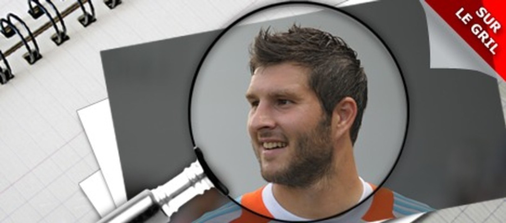 Sur le gril : André-Pierre Gignac