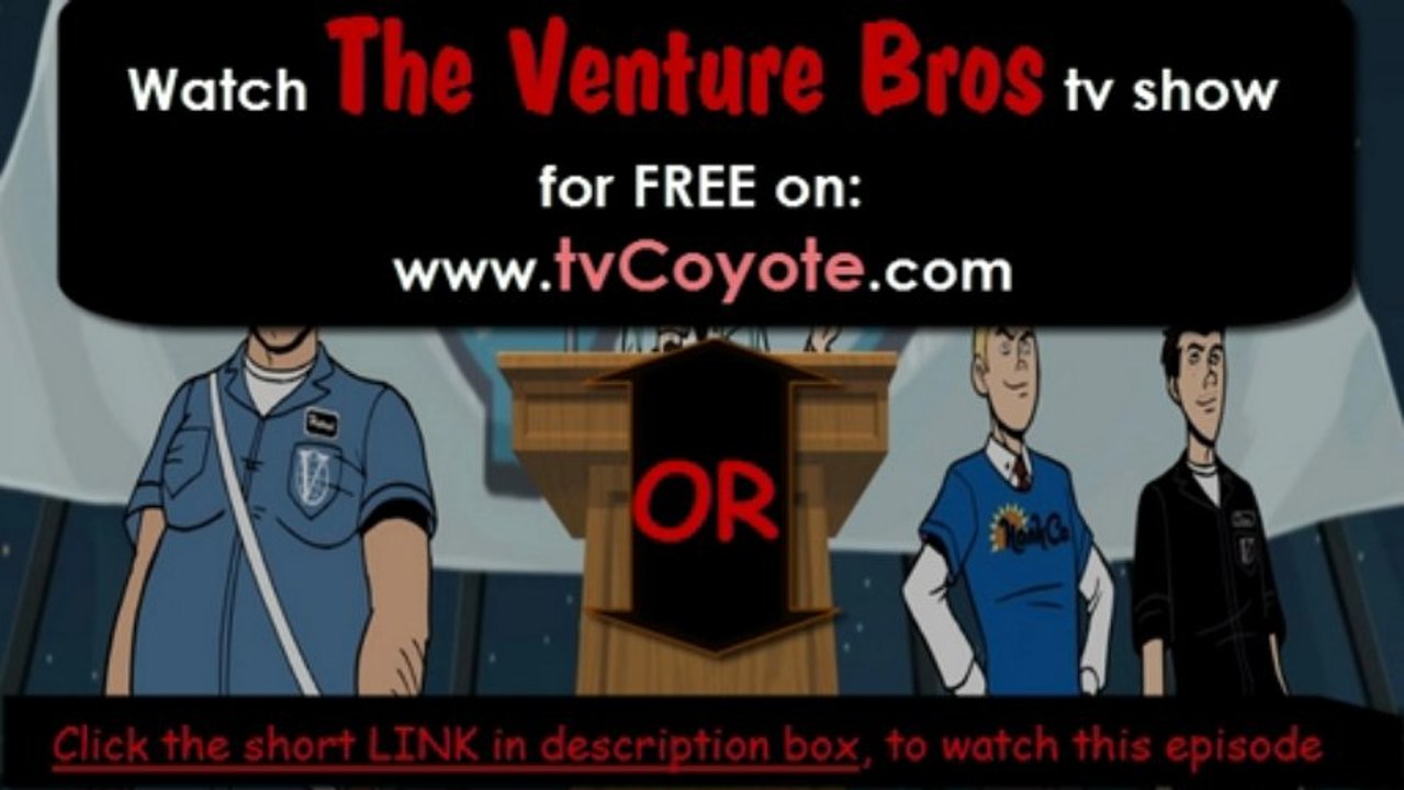 The Venture Bros Season 5 Episode 2 - Venture Libre  - HQ -