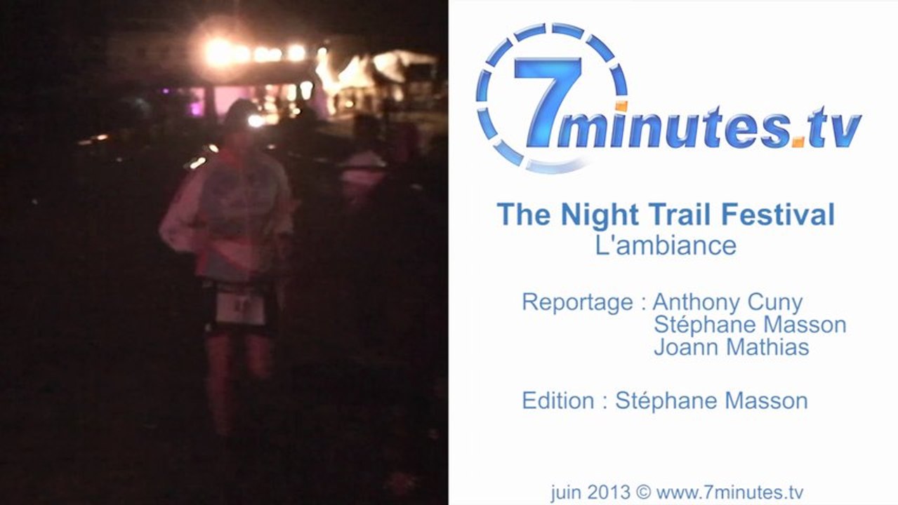 The Night Trail Festival 2013 : L'ambiance