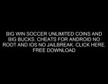 Big Win Soccer UNLIMITED COINS AND BIG BUCKS HACK Download for Free