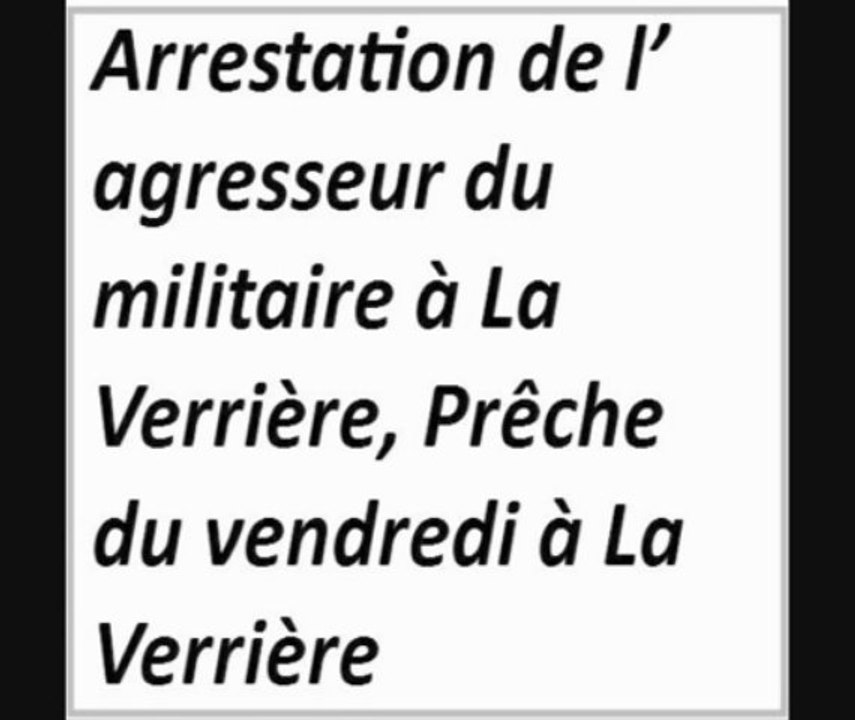 Arrestation de l'agresseur du militaire à La Verrière,Prêche du Vendredi à La Verriére