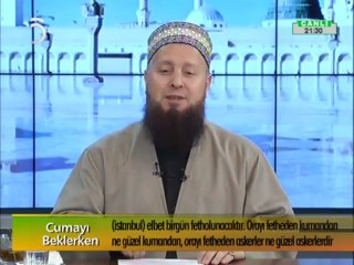 121_İstanbul'un Fethi ve Fetih Şuuru (30-05-2013) - Mustafa Özşimşekler Hoca