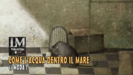 COME L'ACQUA DENTRO AL MARE   (i Modà)